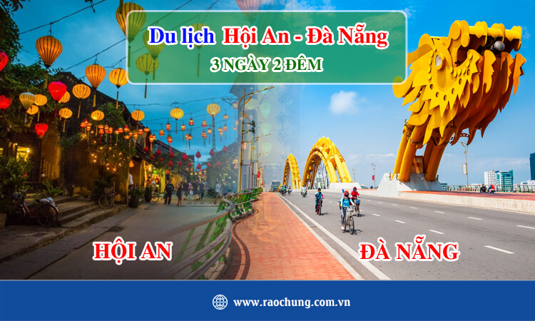 Du lịch Hội An Đà Nẵng 3 ngày 2 đêm